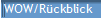 WOW/R�ckblick